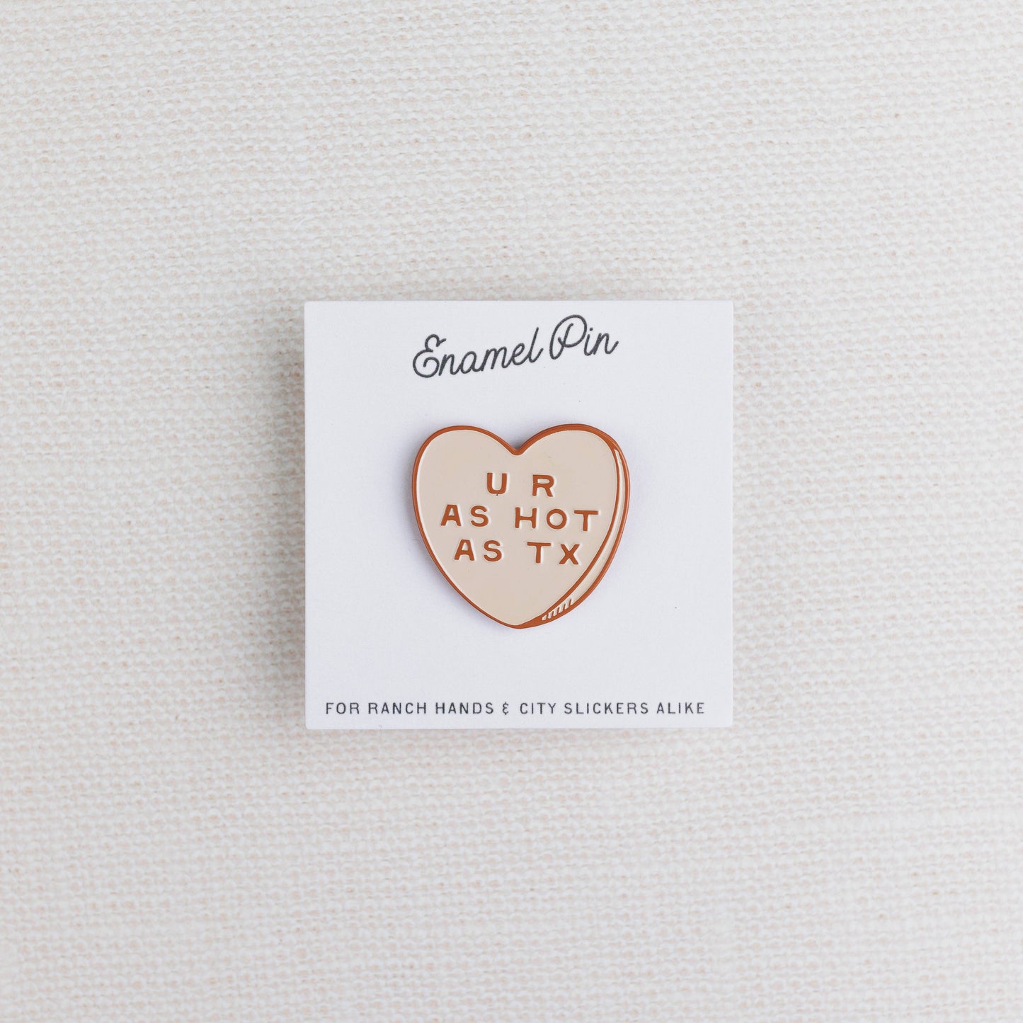 Morgan Lacey Hart - U R as Hot as TX Enamel Pin