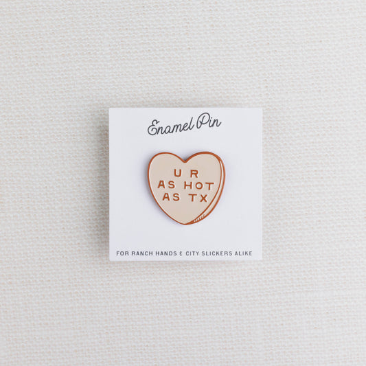 Morgan Lacey Hart - U R as Hot as TX Enamel Pin